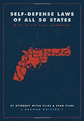 Self Defense Laws of All 50 States. Guide to Self Defense Laws, Vol. 2 by Mitch Vilos